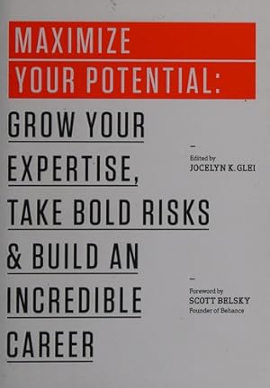Imagen del vendedor de Maximize Your Potential: Grow Your Expertise, Take Bold Risks & Build an Incredible Career (99U) a la venta por Giant Giant