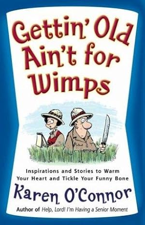 Imagen del vendedor de Gettin' Old Ain't for Wimps: Inspirations and Stories to Warm Your Heart and Tickle Your Funny Bone (Volume 1) a la venta por Giant Giant