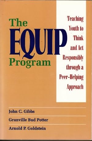 Imagen del vendedor de The EQUIP Program: Teaching Youth to Think and Act Responsibly Through a Peer - Helping Approach a la venta por Reliant Bookstore