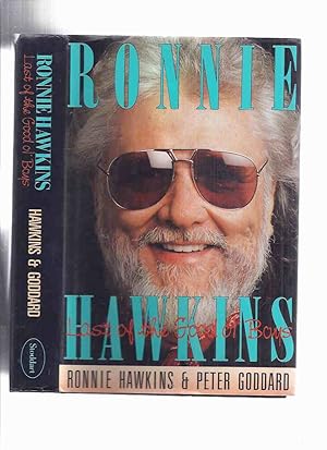 Ronnie Hawkins: Last of the Good Ol' Boys ( Autobiography / Biography of The Hawk )( Old )( The H...