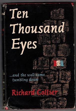 Seller image for Ten Thousand Eyes .and the wall came tumbling down for sale by Ainsworth Books ( IOBA)