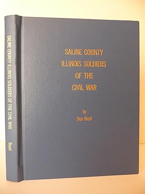 Saline County Illinois Soldiers of the Civil War, (Signed)