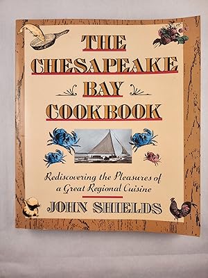 Bild des Verkufers fr The Chesapeake Bay Cookbook Rediscovering the Pleasures of a Great Regional Cuisine zum Verkauf von WellRead Books A.B.A.A.