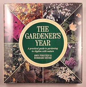 The Gardener's Year A Practical Guide to Gardening in Rhythm with Nature