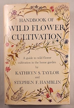 Seller image for Handbook of Wild Flower Cultivation for sale by WellRead Books A.B.A.A.