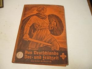 Aus Deutschlands Vor- und Frühzeit. Ein Erdal Bilderbuch.