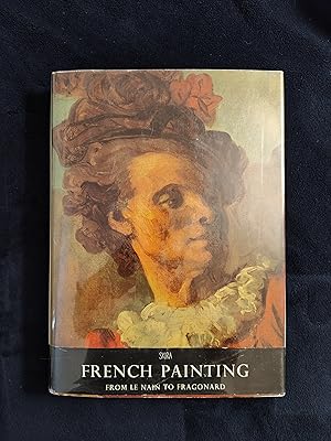 FRENCH PAINTING: FROM LE NAIN TO FRAGONARD