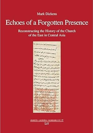 Echoes of a Forgotten Presence: Reconstructing the History of the Church of the East in Central A...