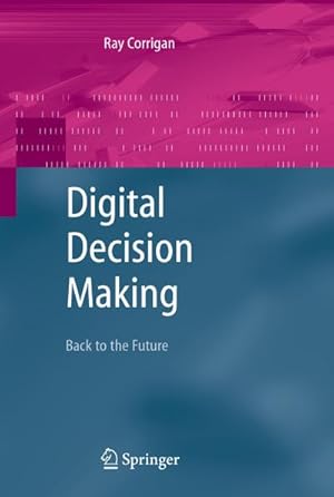 Seller image for Digital Decision Making: Back to the Future for sale by BuchWeltWeit Ludwig Meier e.K.