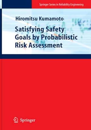 Seller image for Satisfying Safety Goals by Probabilistic Risk Assessment for sale by BuchWeltWeit Ludwig Meier e.K.