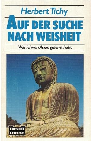 Seller image for Auf der Suche nach Weisheit. Was ich von Asien glernt habe. for sale by La Librera, Iberoamerikan. Buchhandlung