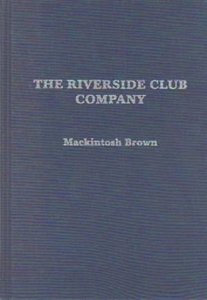The Riverside Club Company: The Story of a Vintage Waterfowl Hunting Club Near Masters, Colorado