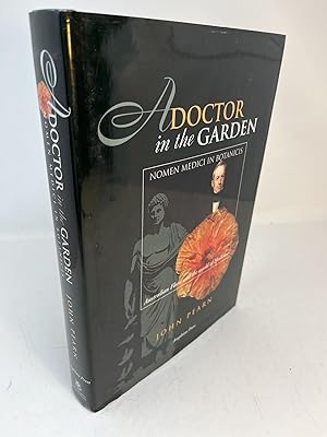 A DOCTOR IN THE GARDEN: Nomen Medici in Botanicis. Australian Flora and the World of Medicine. (s...