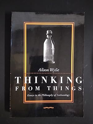 Thinking from Things: Essays in the Philosophy of Archaeology