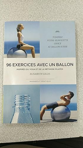 Seller image for 96 exercices avec un ballon - inspirs du yoga et de la mthode pilates for sale by Dmons et Merveilles