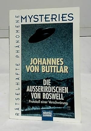 Die Ausserirdischen von Roswell : Protokoll einer Verschwörung. Johannes v. Buttlar / Bastei-Lübb...