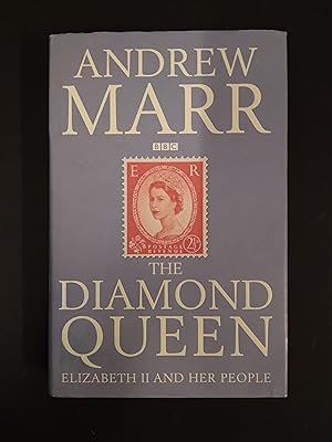 The Diamond Queen: Elizabeth II and Her People. Signed by Author