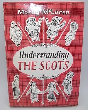 Understanding the Scots: A Guide for South Britons and Other Foreigners