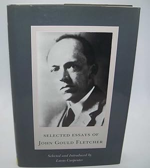 Seller image for Selected Essays of John Gould Fletcher for sale by Easy Chair Books