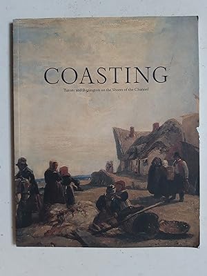 Seller image for Coasting - Turner and Bonington on the shores of the channel for sale by best books