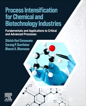 Seller image for Process Intensification for Chemical and Biotechnology Industries : Fundamentals and Applications to Critical and Advanced Processes for sale by GreatBookPrices