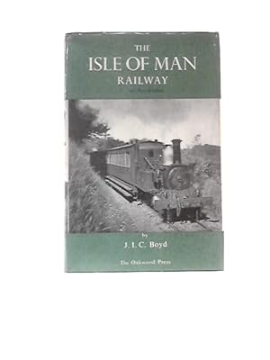 Seller image for The Isle of Man Railway. A History of the Isle of Man Railway and the Former Manx Northern Railway, Together with Notes on Other Steam Railways in the Island for sale by World of Rare Books