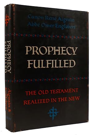 Seller image for PROPHECY FULFILLED: The Old Testament Realized in the New for sale by Rare Book Cellar