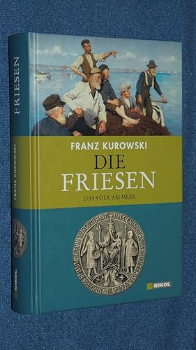 Bild des Verkufers fr Die Friesen : das Volk am Meer. zum Verkauf von Versandantiquariat Ingo Lutter