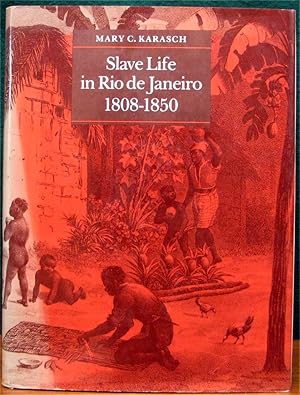 Seller image for SLAVE LIFE IN RIO DE JANEIRO, 1808-1850. for sale by The Antique Bookshop & Curios (ANZAAB)