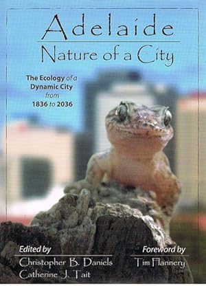 Adelaide: Nature of a City. The Ecology of a Dynamic City from 1836 to 2036