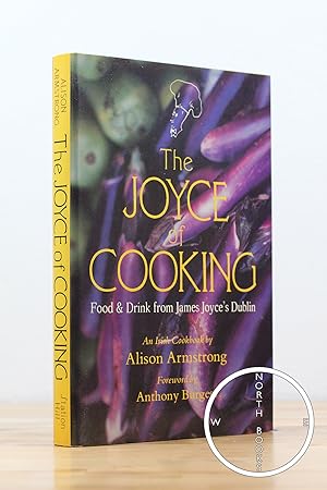 The Joyce of Cooking: Food & Drink from James Joyce's Dublin