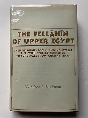 Bild des Verkufers fr The Fellahin of Upper Egypt: Their Religious, Social and Industrial Life, With Special Reference to Survivals from Ancient Times zum Verkauf von Bedlam Book Cafe