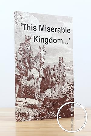 Seller image for This Miserable Kingdom.: The Story of Spanish Presence in New Mexico and the Southwest from the Beginning Until the 18th Century for sale by North Books: Used & Rare