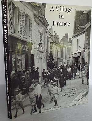 Seller image for A Village in France: Louis Clergeau's Photographic Portrait of Daily Life in Pontlevoy, 1902-1936 for sale by The Wild Muse