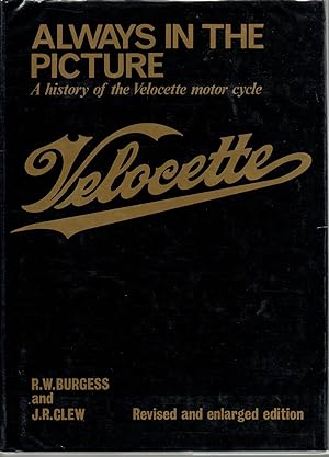Seller image for Always in the Picture: A History of the Velocette Motor Cycle for sale by Browsers Books