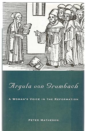 Argula von Grumbach - a woman's voice in the reformation