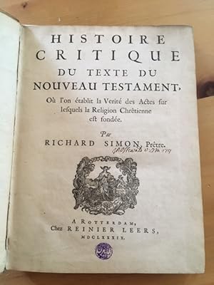 Histoire critique du texte du Nouveau Testament, où l'on établit la vérité des actes sur lesquels...