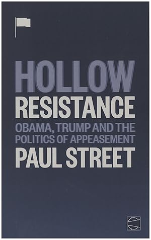 Hollow Resistance: Obama, Trump and the Politics of Appeasement