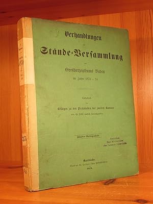 Verhandlungen der Stände-Versammlung des Großherzogthums Baden im Jahre 1873 - 74 Enthaltend die ...