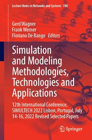 Bild des Verkufers fr Simulation and Modeling Methodologies, Technologies and Applications : 12th International Conference, SIMULTECH 2022, Lisbon, Portugal, July 1416, 2022, Revised Selected Papers zum Verkauf von AHA-BUCH GmbH