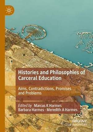 Bild des Verkufers fr Histories and Philosophies of Carceral Education : Aims, Contradictions, Promises and Problems zum Verkauf von AHA-BUCH GmbH