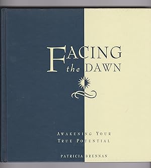 Facing the Dawn: Awakening Your True Potential
