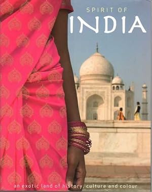 Spirit of India: An Exotic Land of History, Culture an Colour