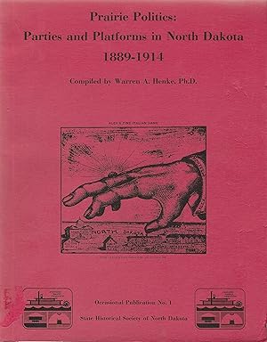 Bild des Verkufers fr Prairie Politics: Parties and Platforms in North Dakota 1889-1914 zum Verkauf von The Book Shelf