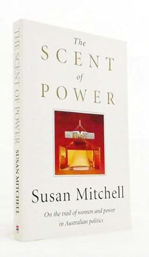Seller image for The Scent of Power for sale by Adelaide Booksellers