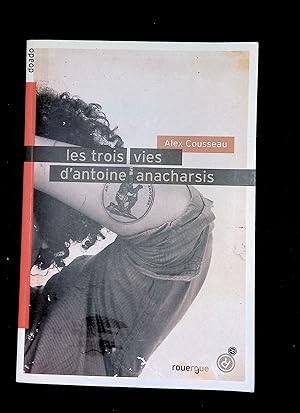 Imagen del vendedor de Les trois vies d'Antoine Anacharsis a la venta por LibrairieLaLettre2