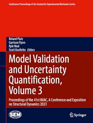 Bild des Verkufers fr Model Validation and Uncertainty Quantification, Volume 3 : Proceedings of the 41st IMAC, A Conference and Exposition on Structural Dynamics 2023 zum Verkauf von AHA-BUCH GmbH