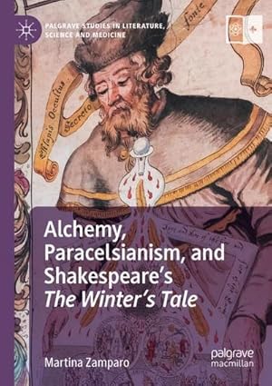 Bild des Verkufers fr Alchemy, Paracelsianism, and Shakespeares The Winters Tale zum Verkauf von AHA-BUCH GmbH