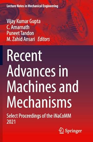 Bild des Verkufers fr Recent Advances in Machines and Mechanisms : Select Proceedings of the iNaCoMM 2021 zum Verkauf von AHA-BUCH GmbH