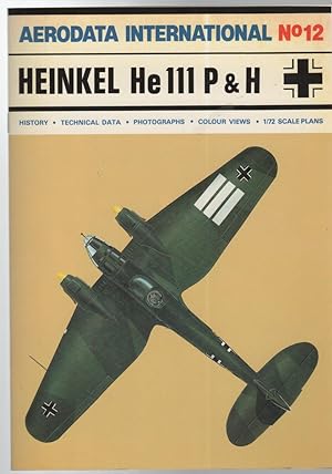 Seller image for Aerodata International No 12. Heinkel He 111 P & H. History, Technical Data, Photographs, Colour Views, 1 / 72 Scale Plans. for sale by Time Booksellers